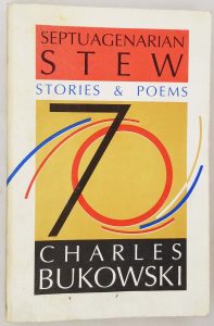 Septuagenarian Stew: Stories & Poems - Charles Bukowski 1990 | 1st ...